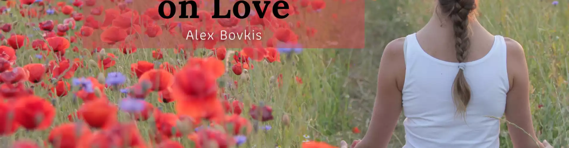 Yoga Teachings on Love  - Part 3 - Online Class by Alex Bovkis